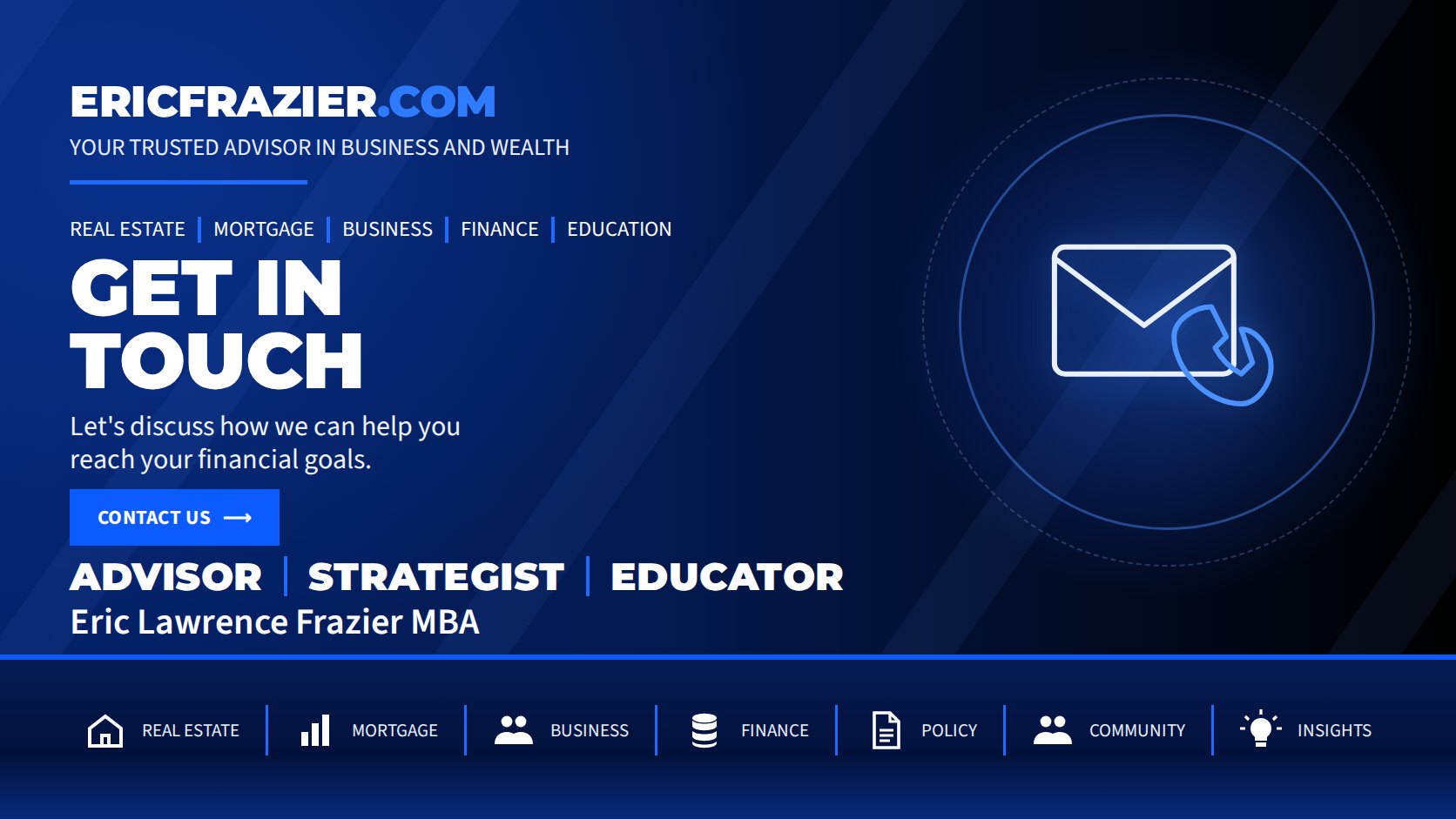 Get in Touch — Let's discuss how we can help you reach your financial goals.