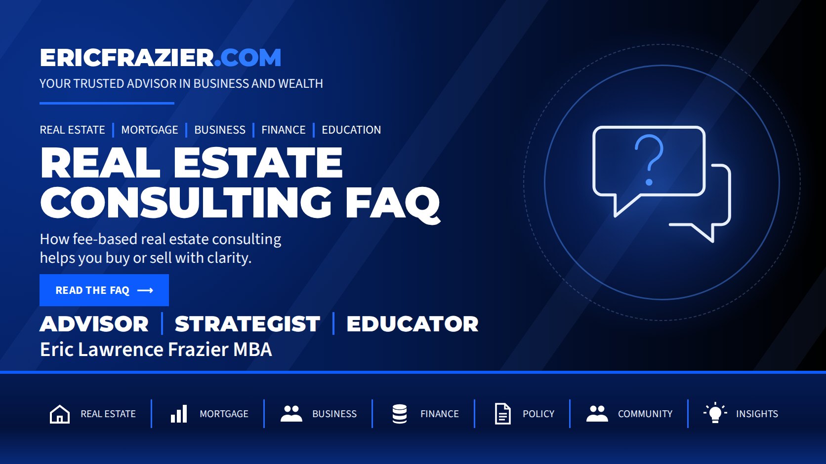 Real Estate Consulting FAQ — How fee-based real estate consulting helps you buy or sell with clarity.